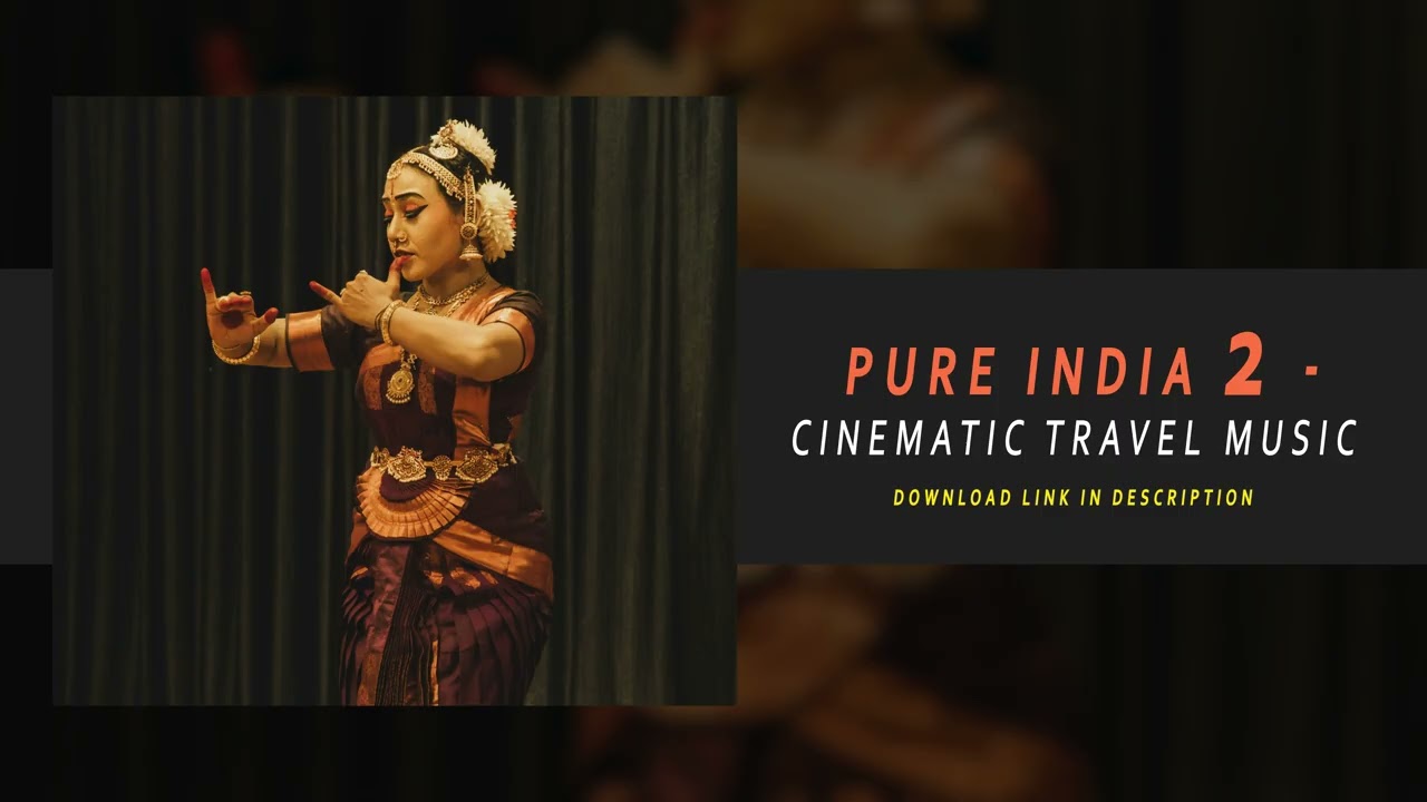Pure India 2 Cinematic Travel Music