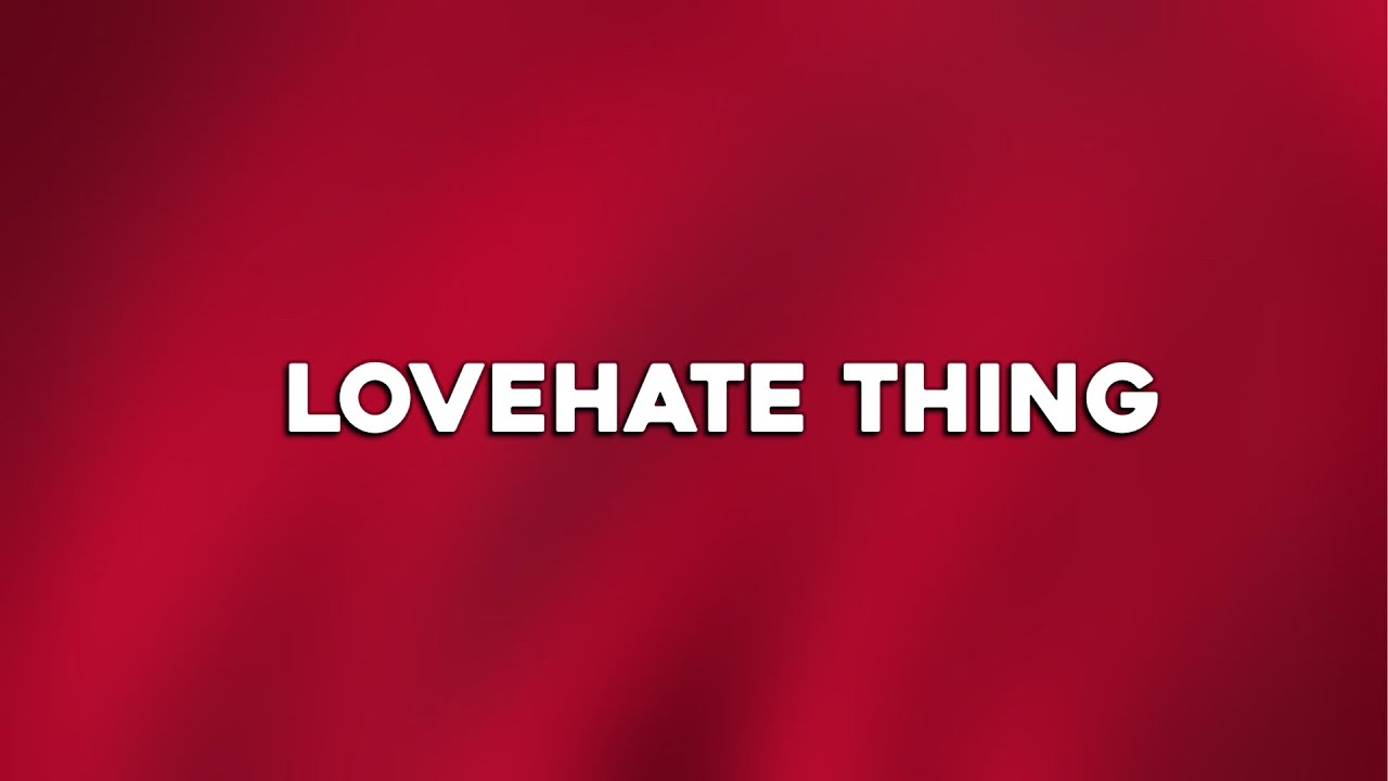 Wale - LoveHate Thing (feat. Sam Dew) (Lyrics)