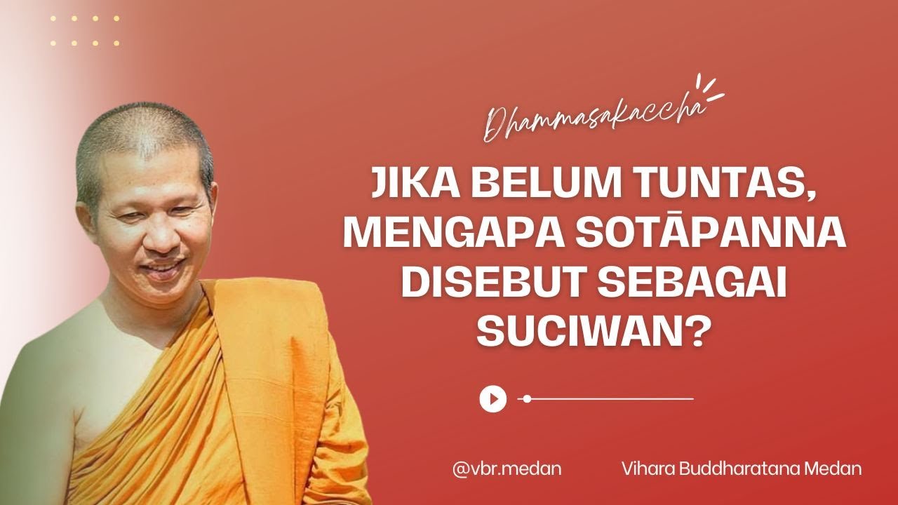 Jika Belum Tuntas, Mengapa Sotāpanna disebut Sebagai Suciwan?