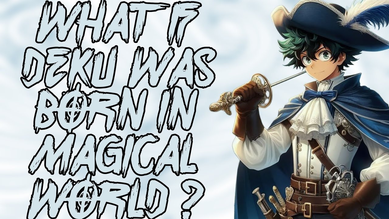 What If Deku Was Born In Magical World