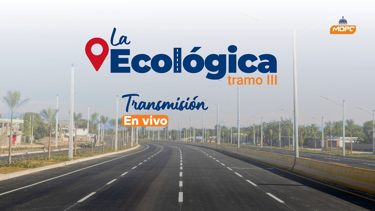 Inauguración del Tramo Final de la Avenida Ecológica en Santo Domingo Este | En Vivo – MOPC