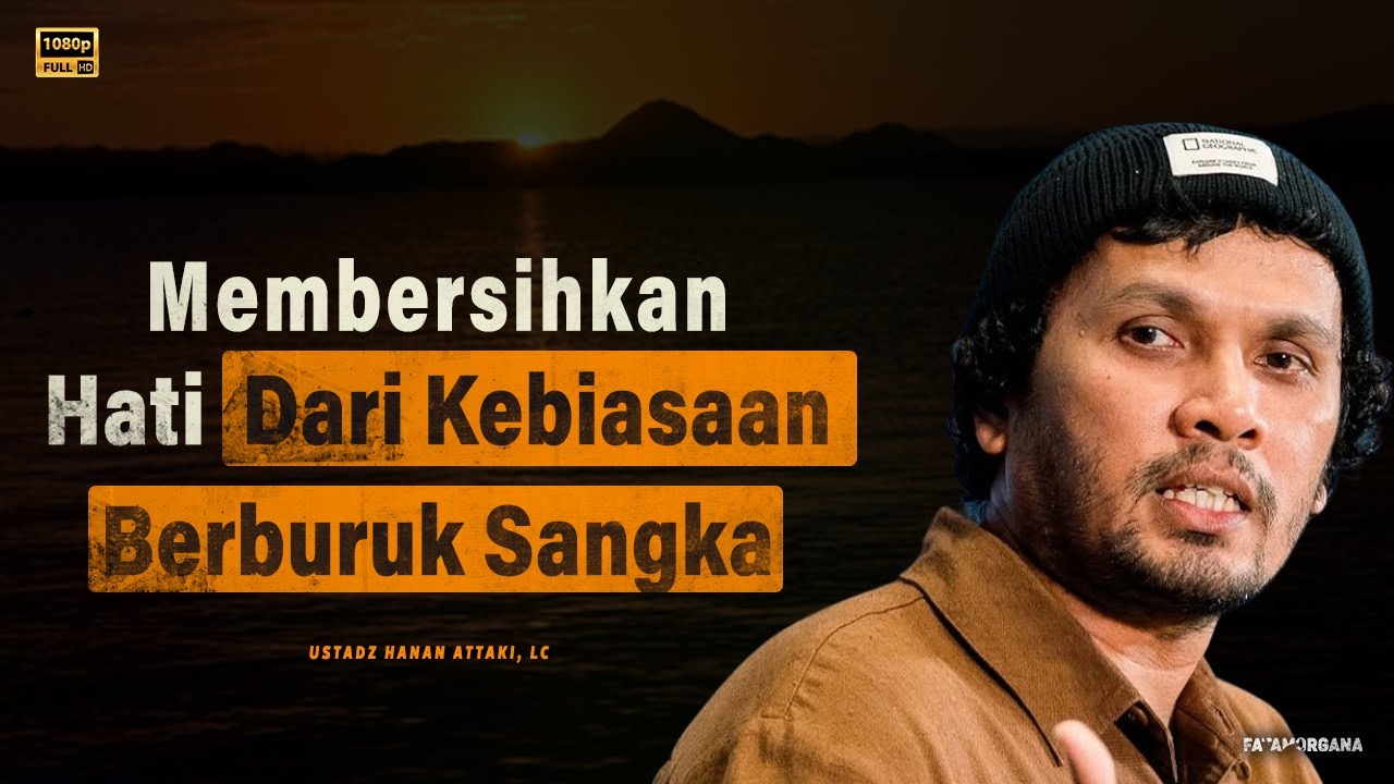 Sering Suudzon Didalam Hati? - Kajian Ustadz Hanan Attaki