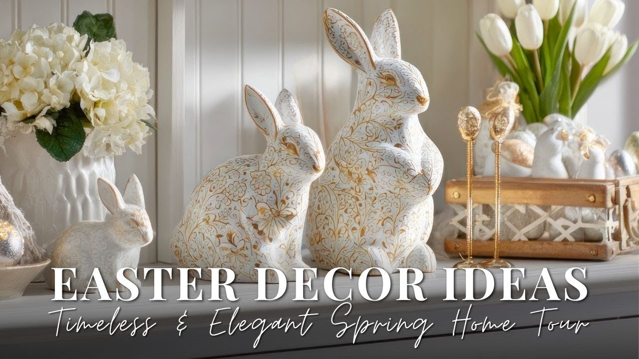Easter Decor Ideas 2026: Timeless & Elegant Spring Home