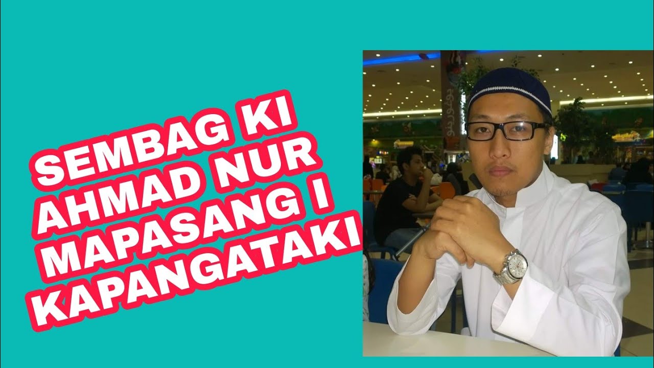 SEMBAG KI AHMAD NUR a mapasang i kapamaawing na dibo matao matya sa mga hadith By: Shaykh Aminollah.