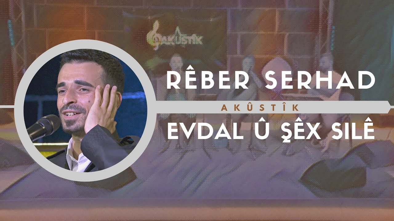 Rêber Serhad - Evdal û Şêx Silê | Akûstîk © 2022
