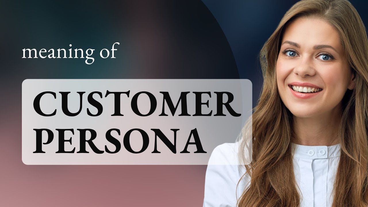 Understanding Customer Personas in Business