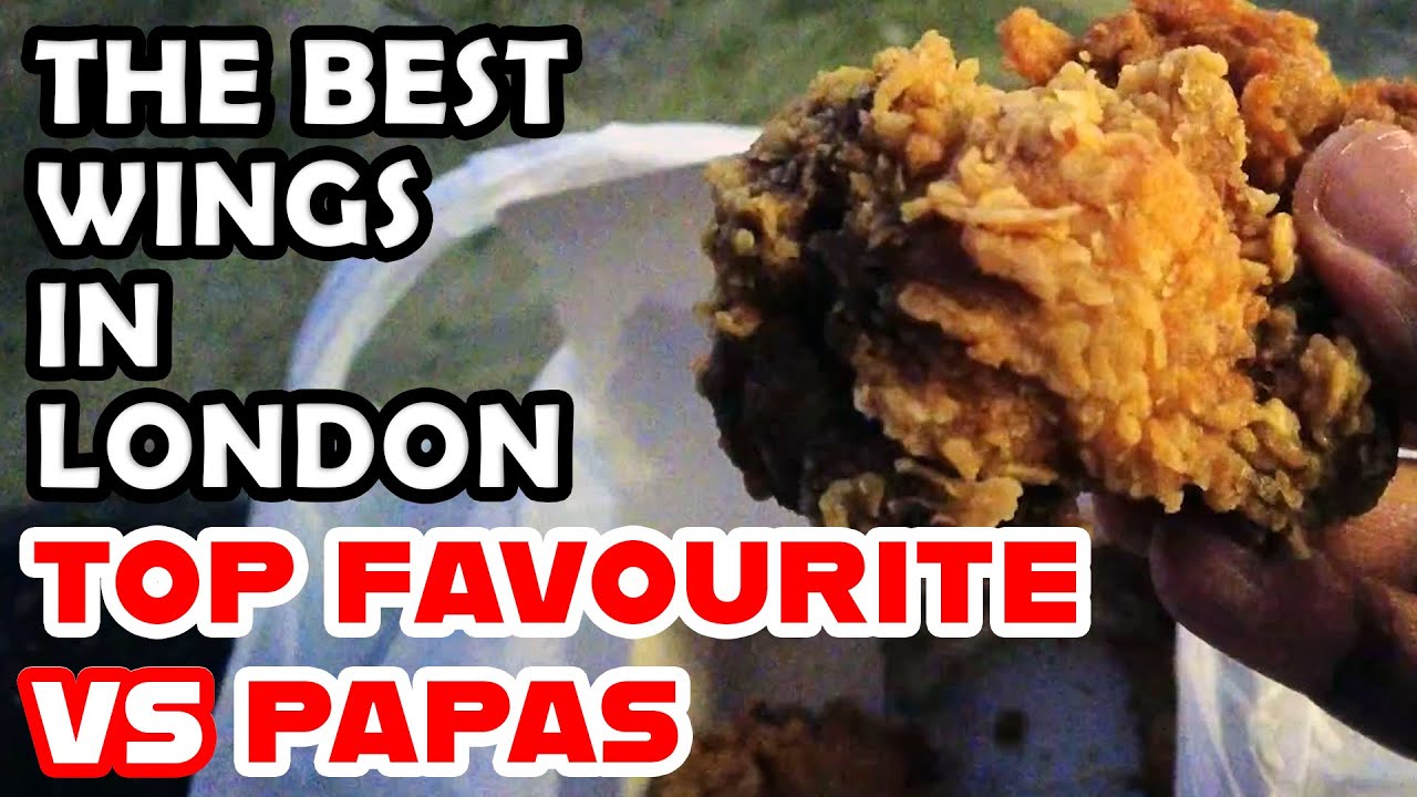 Top Favourite Vs PAPAs | BEST WINGS IN LONDON