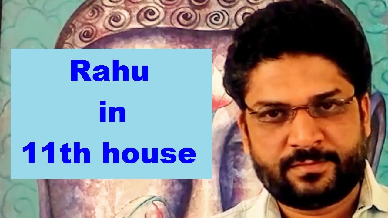 Rahu in 11th house of birth chart