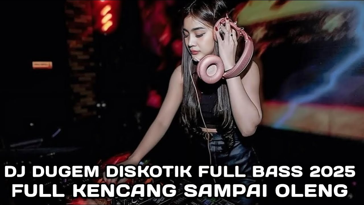FULL KENCANG SAMPAI OLENG !!! DJ DUGEM DISKOTIK FULL BASS 2025