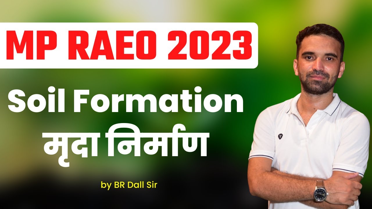 MP RAEO 2023 | Soil Formation / मृदा निर्माण | BR Dall Sir | Class - 02