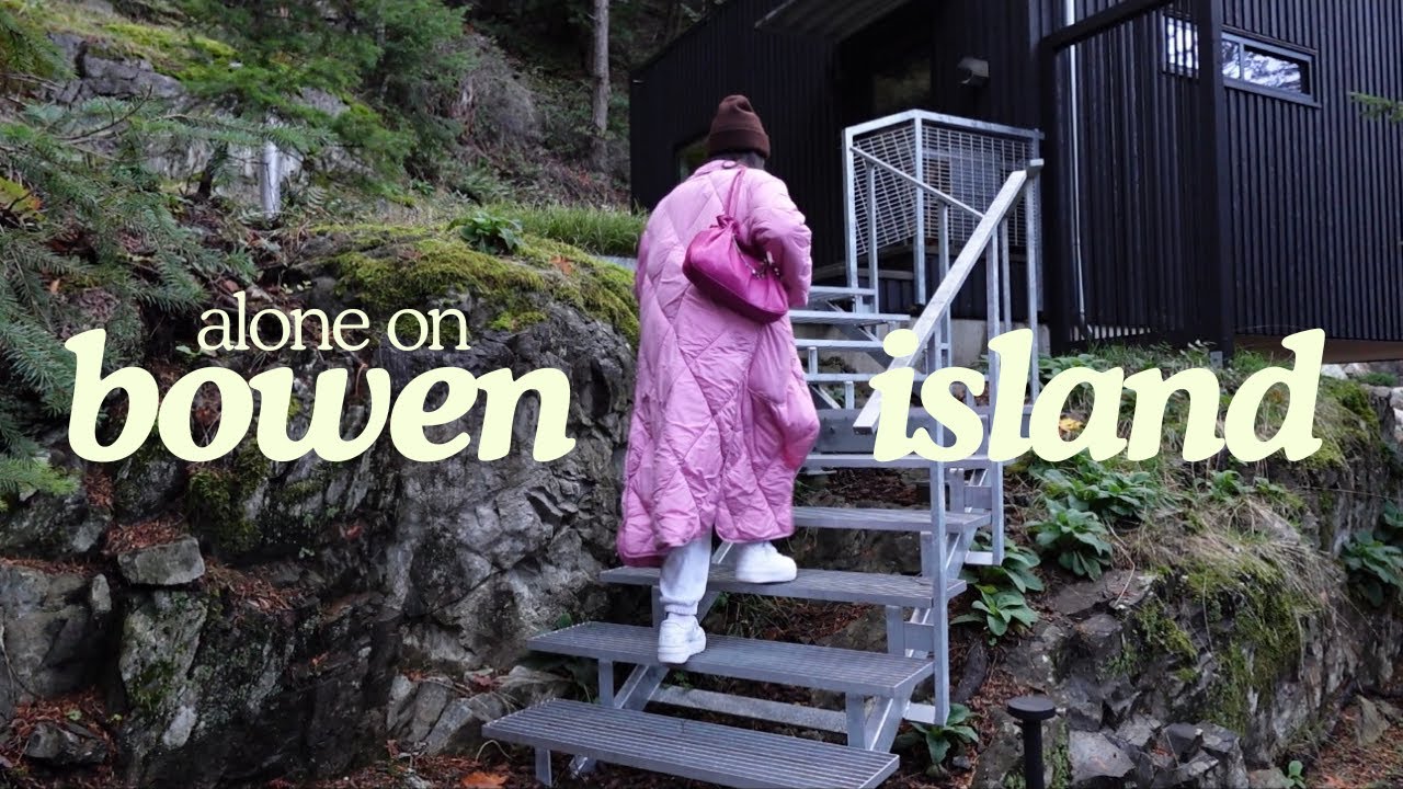 i took a solo trip to bowen island, bc. here's how it went.