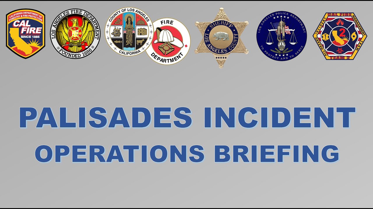 Palisades Operational Briefing 01-26-2025