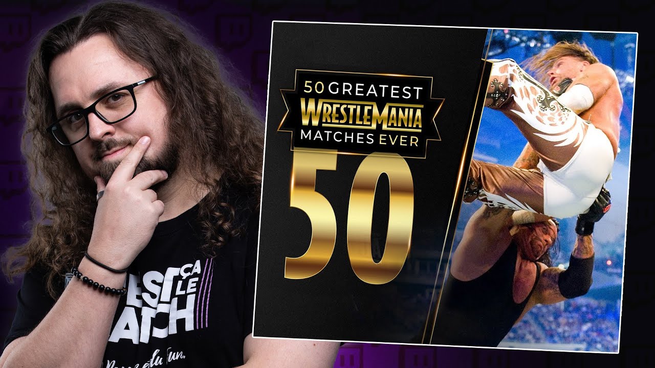 JE RÉAGIS AU TOP 50 DES PLUS GRANDS COMBATS DE WRESTLEMANIA (selon WWE)