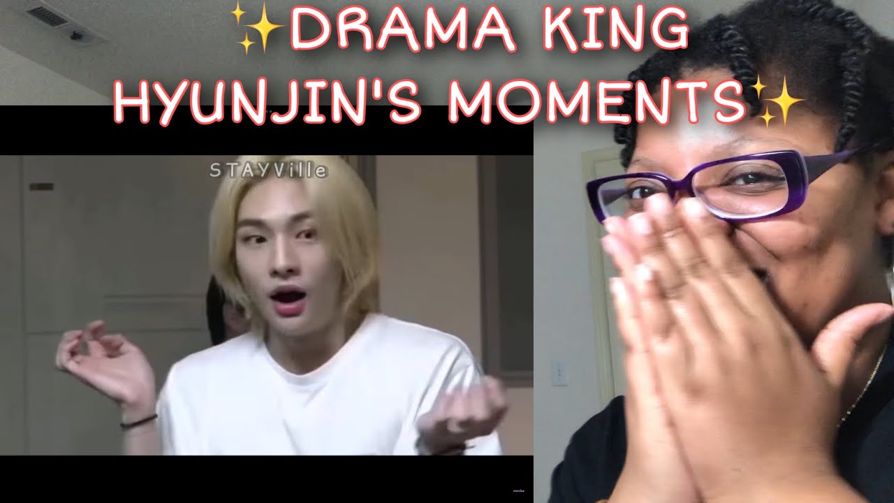 DRAMA KING HYUNJIN’S MOMENTS *Reaction*