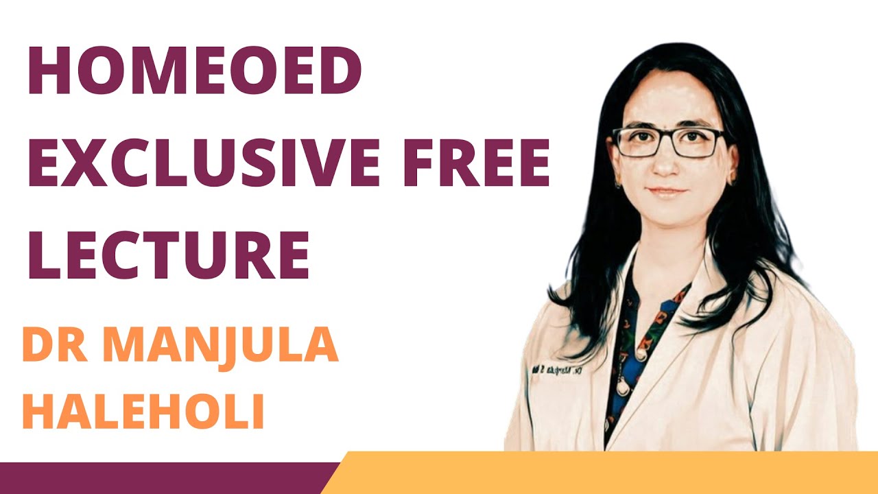 HomeoEd Exclusive Free Lecture - By Prof. Dr Manjula Haleholi