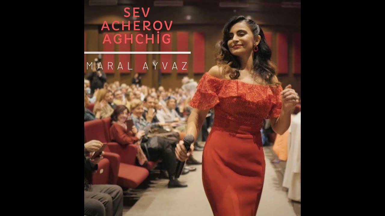 Maral Ayvaz - Sev Acherov Aghchig | Սեւ Աչերով Աղջիկ