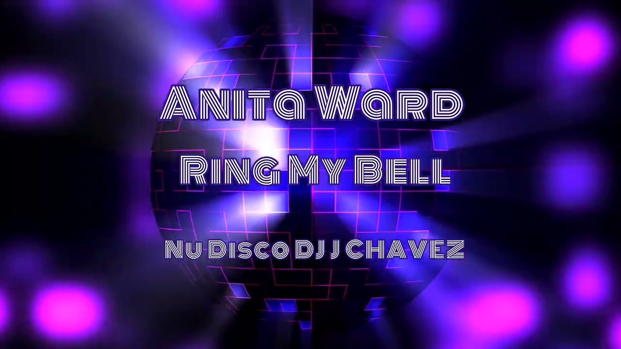 Anita Ward - Ring My Bell Nu Disco Dj J Chavez