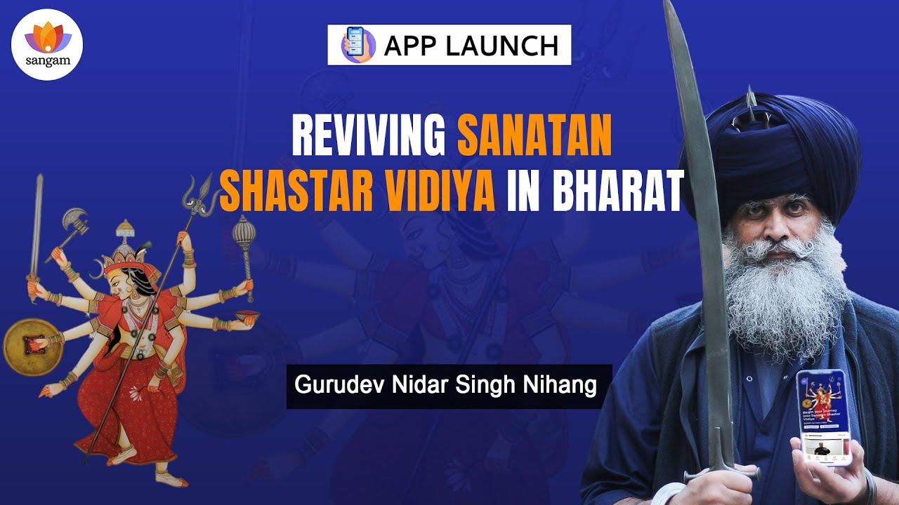 Reviving Ancient Indian Martial Arts: Sanatan Shastar Vidiya App Launch | Gurudev Nidar Singh