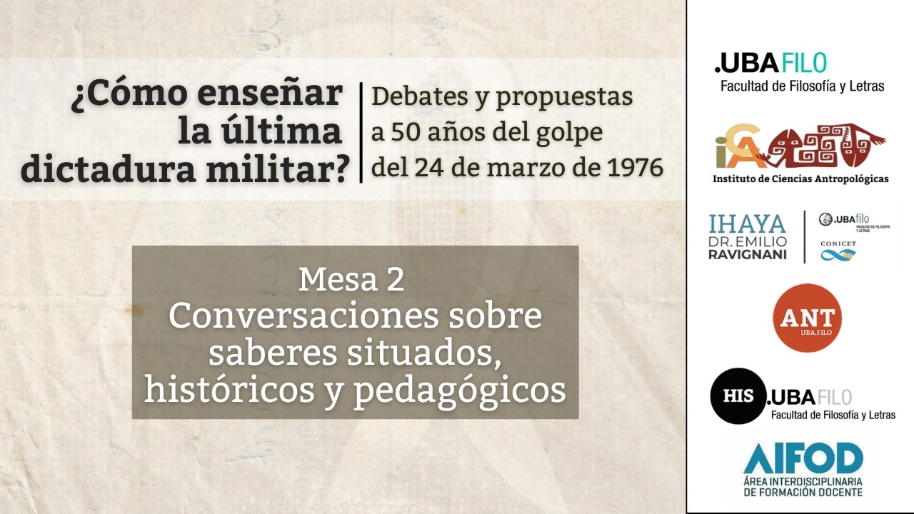 Mesa 2 - Conversaciones sobre saberes situados, históricos y pedagógicos