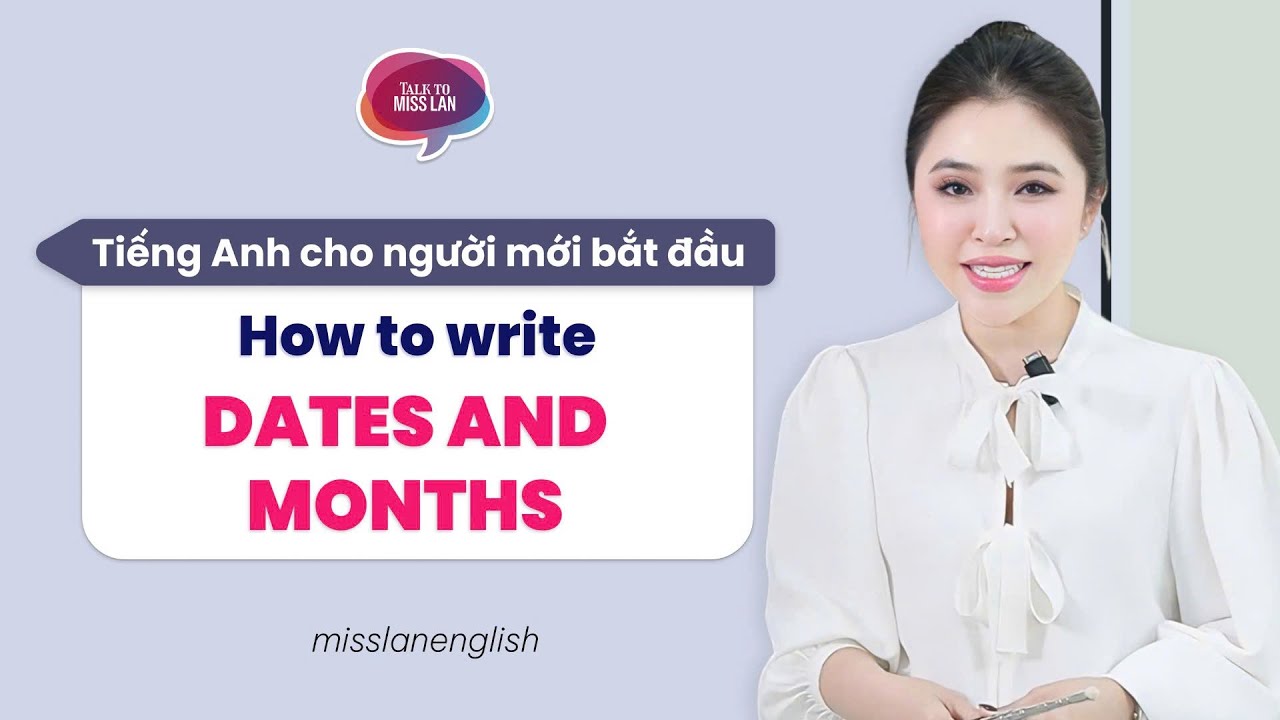 C&Aacute;CH VIẾT NG&Agrave;Y TH&Aacute;NG TRONG TIẾNG ANH | Miss Lan