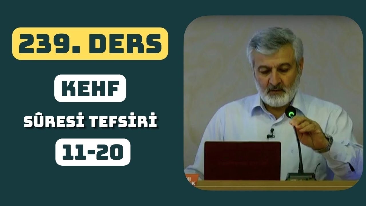 239. Ders | Kehf Sûresi (11-20) Tefsiri | Abdurrahman Ateş (2018)