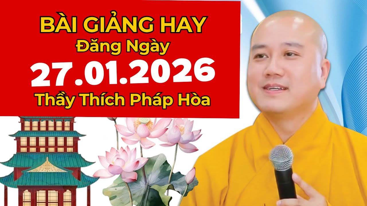 BÀI GIẢNG HAY ĐĂNG NGÀY 27.01.2026 | Thầy Thích Pháp Hòa Canada