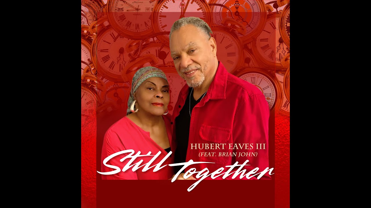 Hubert Eaves III feat. Brian John - Still Together
