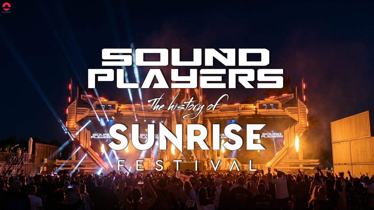 The History Of Sunrise Festival 2026 | Sound Players