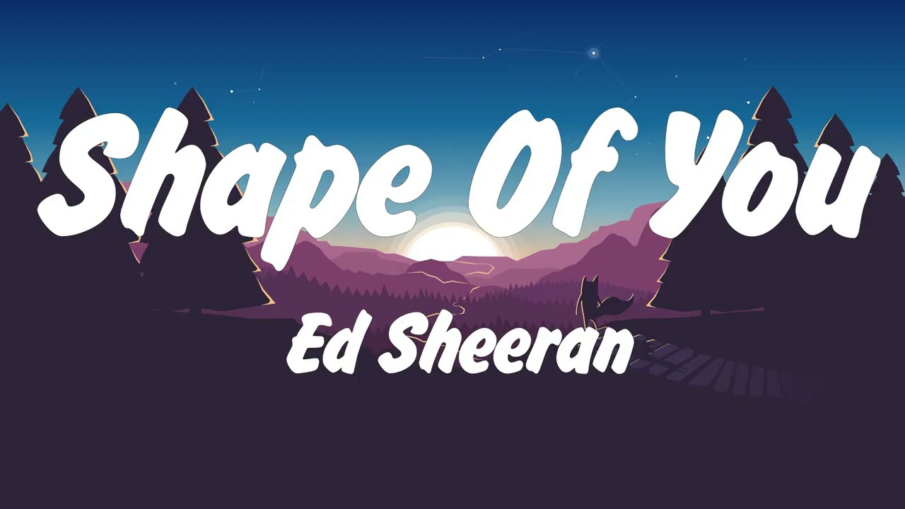 Ed Sheeran - Shape of You (Lyrics), Lady Gaga, Bruno Mars Die With A Smile, Lana Del Rey, Miley Cyru