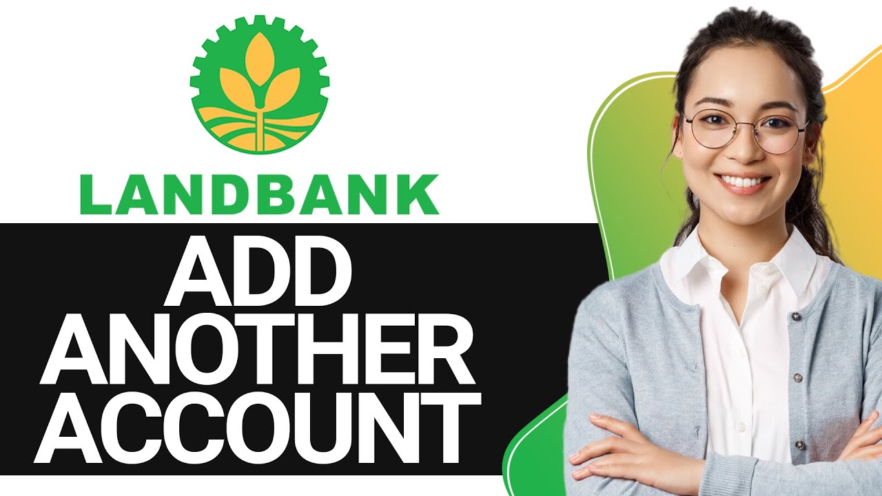 How to Add Another Account in Landbank iAccess (2025) - Full Guide