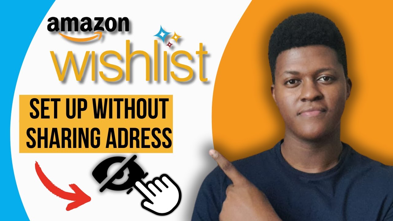 How To Set Up Amazon Wishlist Without Sharing Address (2024)