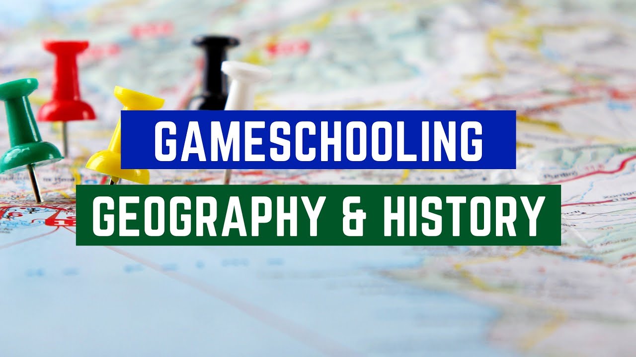 Gameschooling Geography & History