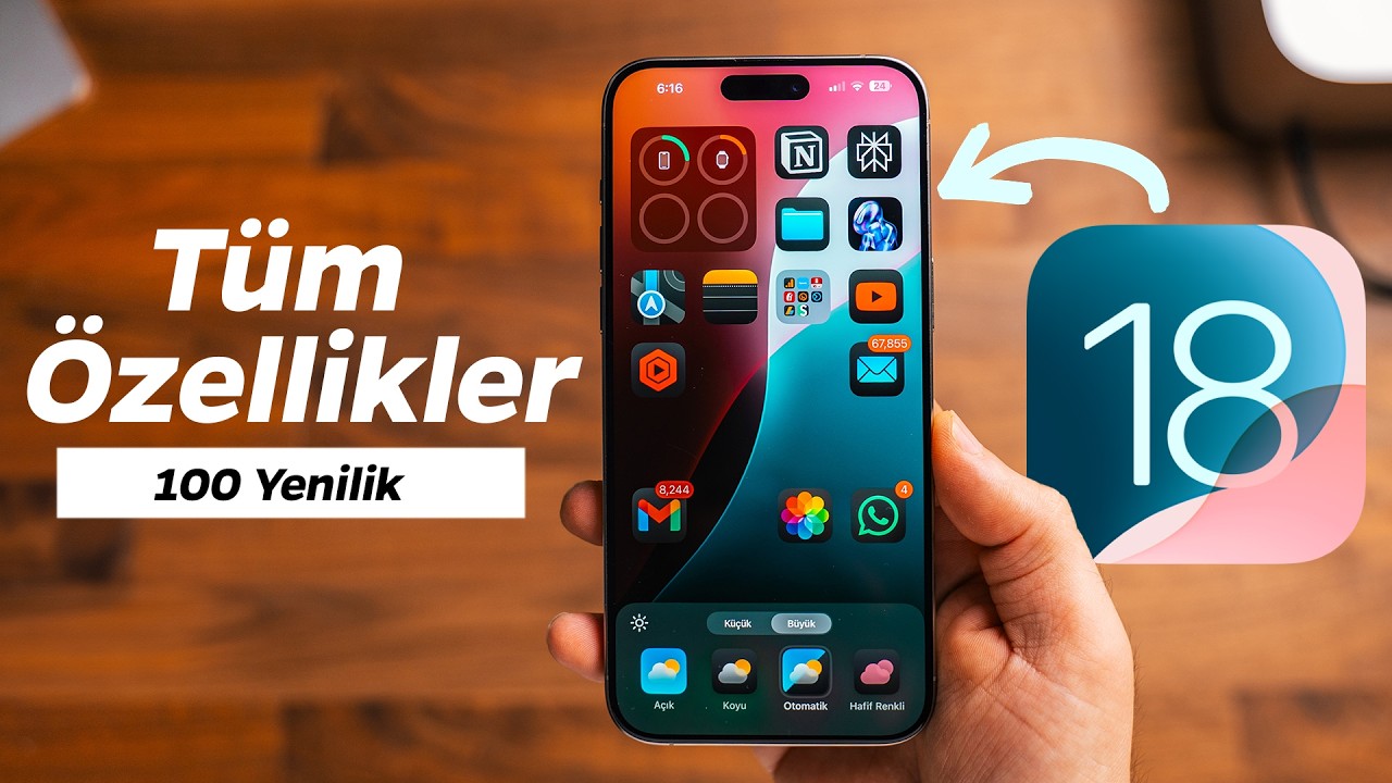 iOS 18 &Ouml;zellikleri - T&uuml;m Yenilikler