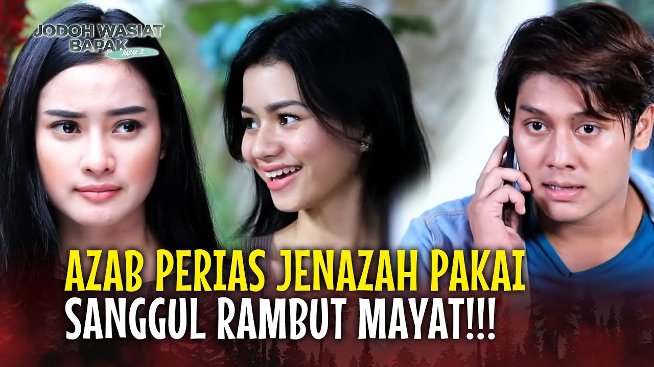 MISTERI SANGGUL RAMBUT MAYAT YANG MEMINTA TUMBAL! | Jodoh Wasiat Bapak Babak 2 | EPS 50 FULL