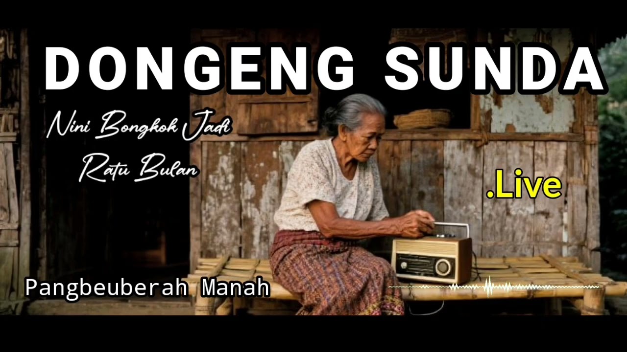 PANGBEUBERAH MANAH, DONGENG JAMAN BAHEULA, DONGENG SUNDA