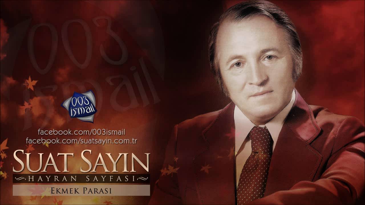 Suat Sayın - Ekmek Parası - 003ismail (Orijinal Plak Kaydı)