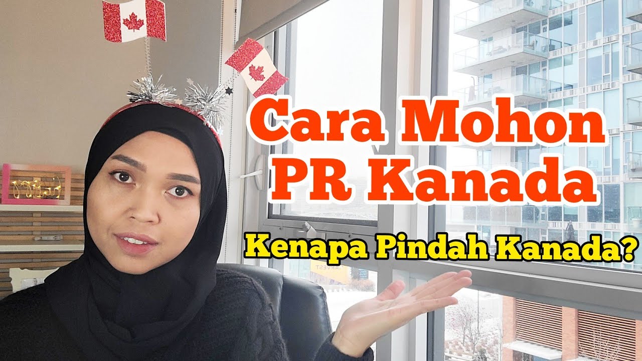 Vlog 23: Cara Mohon PR Kanada | Kenapa Pindah Kanada