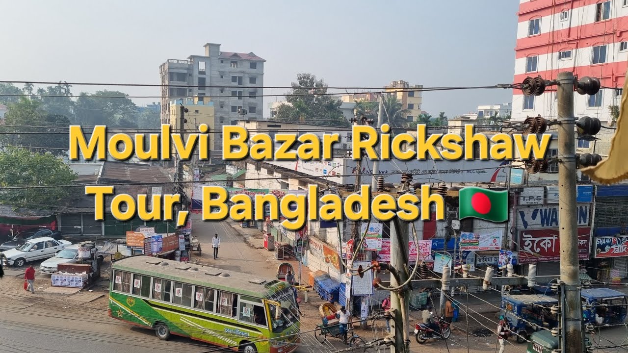 Moulvibazar Rickshaw Tour, Bangladesh 🇧🇩