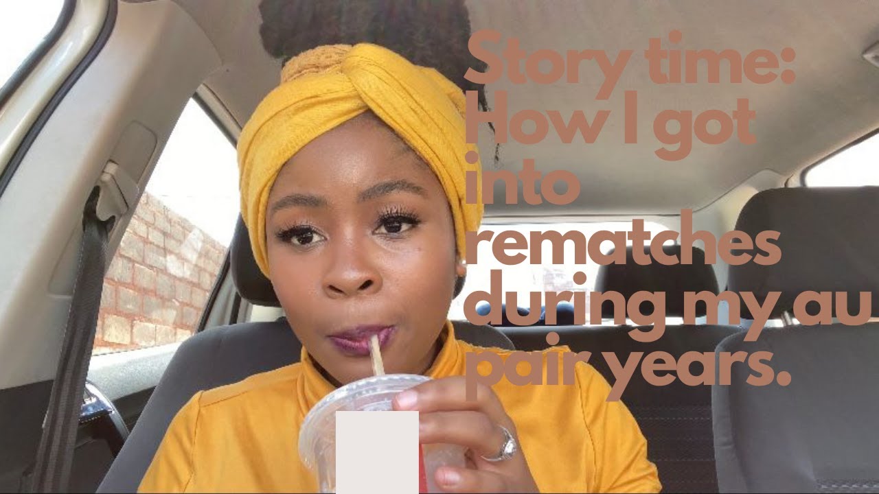 STORY TIME//REMATCHING IN MY FIRST YEAR OF THE AU PAIR PROGRAM|| SOUTH AFRICAN YOUTUBER