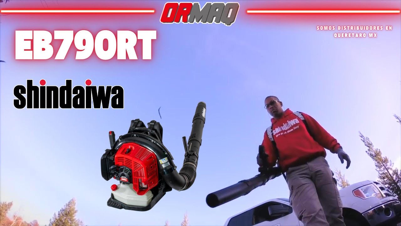 SOPLADORA DE MOCHILA SHINDAIWA EB790RT | LA MEJOR SOPLADORA PARA PROFESIONALES | ORMAQ QRO | DEMO