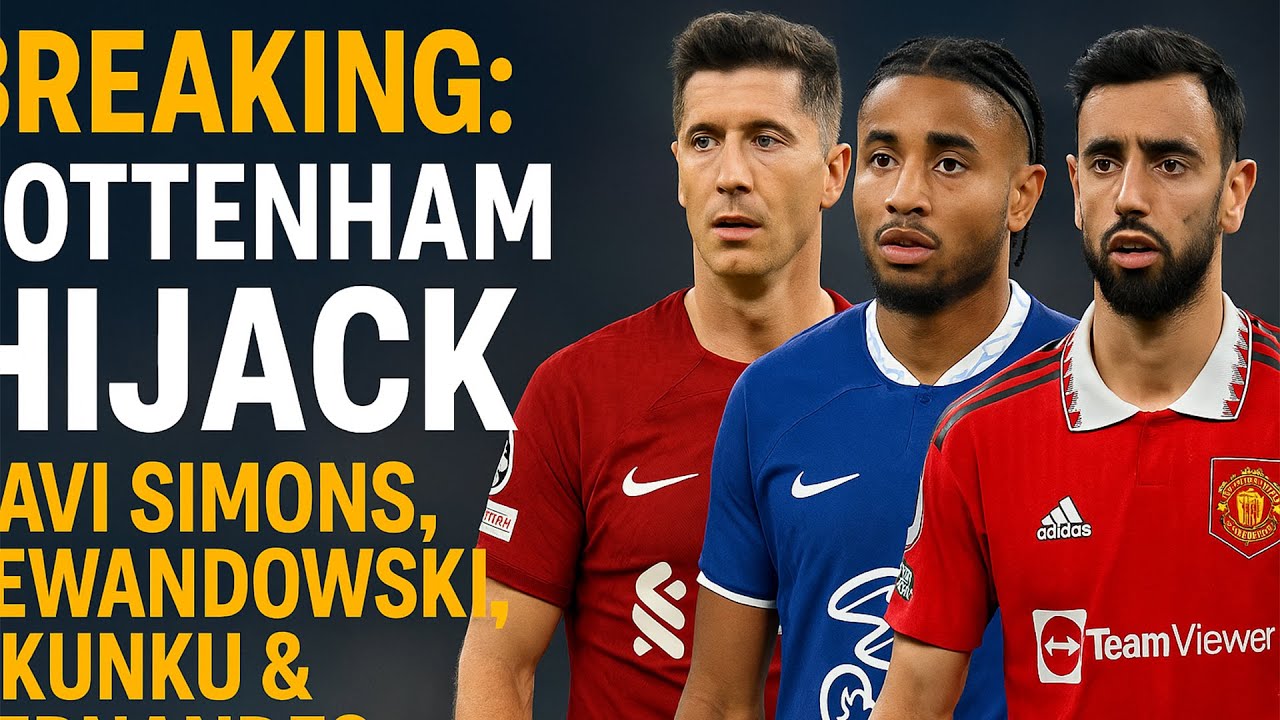 Chelsea vs Spurs Xavi Simons Hijack! Lewandowski, Nkunku & Fernandes Transfer News