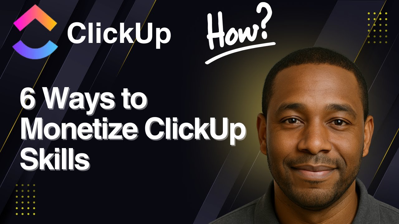 6 Ways to Monetize ClickUp Skills (Service Provider & Consultant Guide 2025)