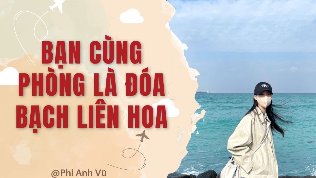 [Truyện Audio] Bạn Cùng Phòng Là Đóa Bạch Liên Hoa | Phi Anh Vũ
