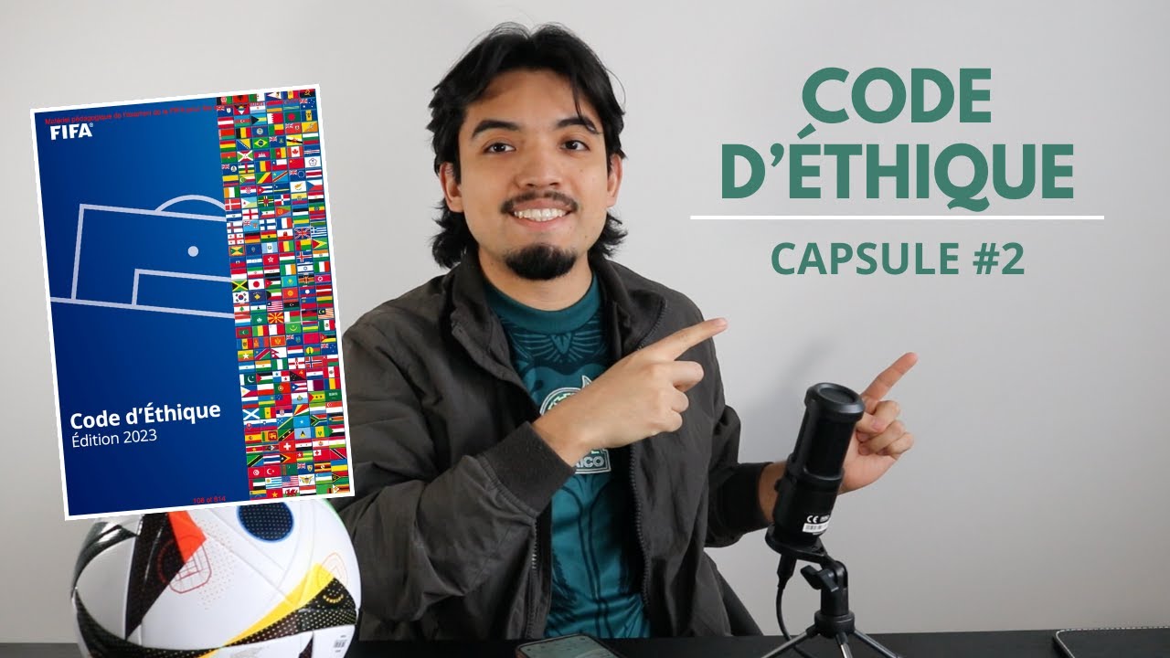 CAPSULE #2 - CODE D'ÉTHIQUE DE LA FIFA - PRÉPARATION À L'EXAMEN D'AGENT DE LA FIFA ⚽️📝✅