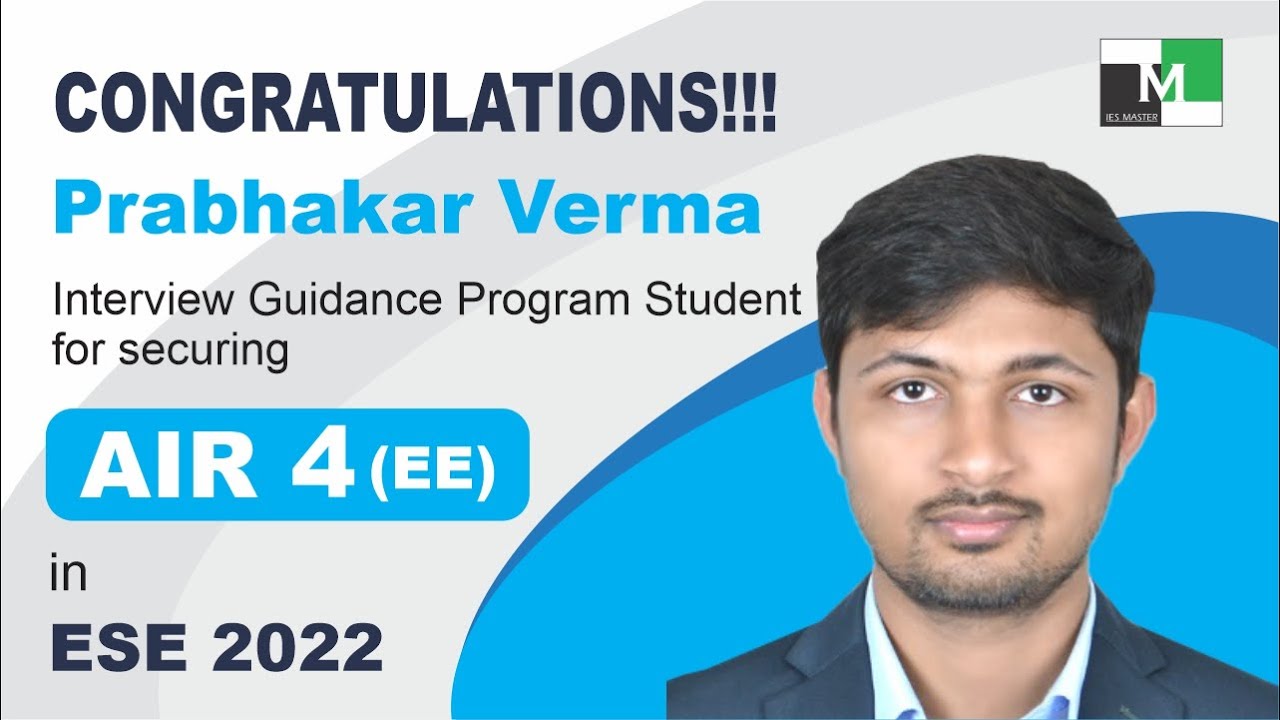 ESE 2022 Topper | Prabhakar Verma | AIR-4 (EE) | IES Master Student