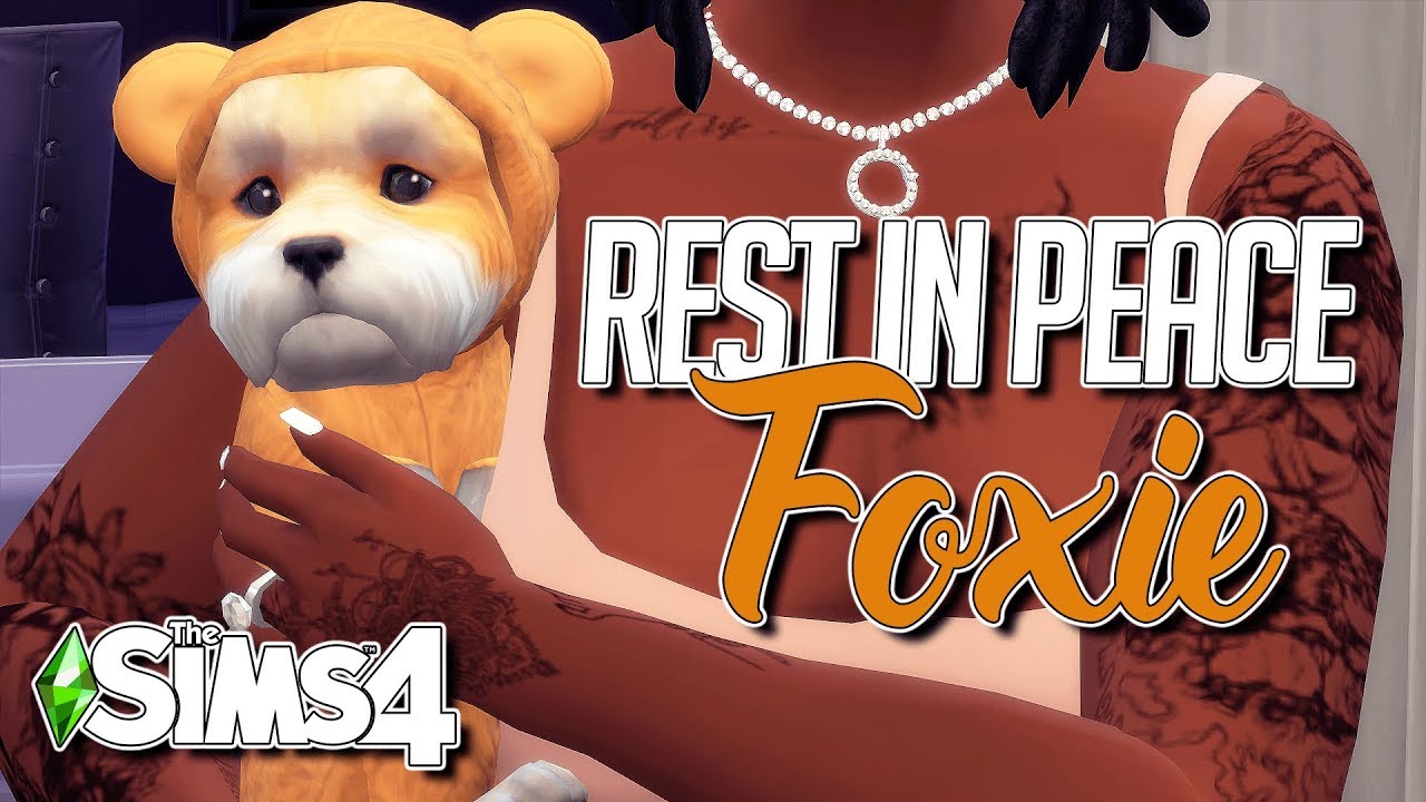REST IN PEACE FOXIE! | The Sims 4
