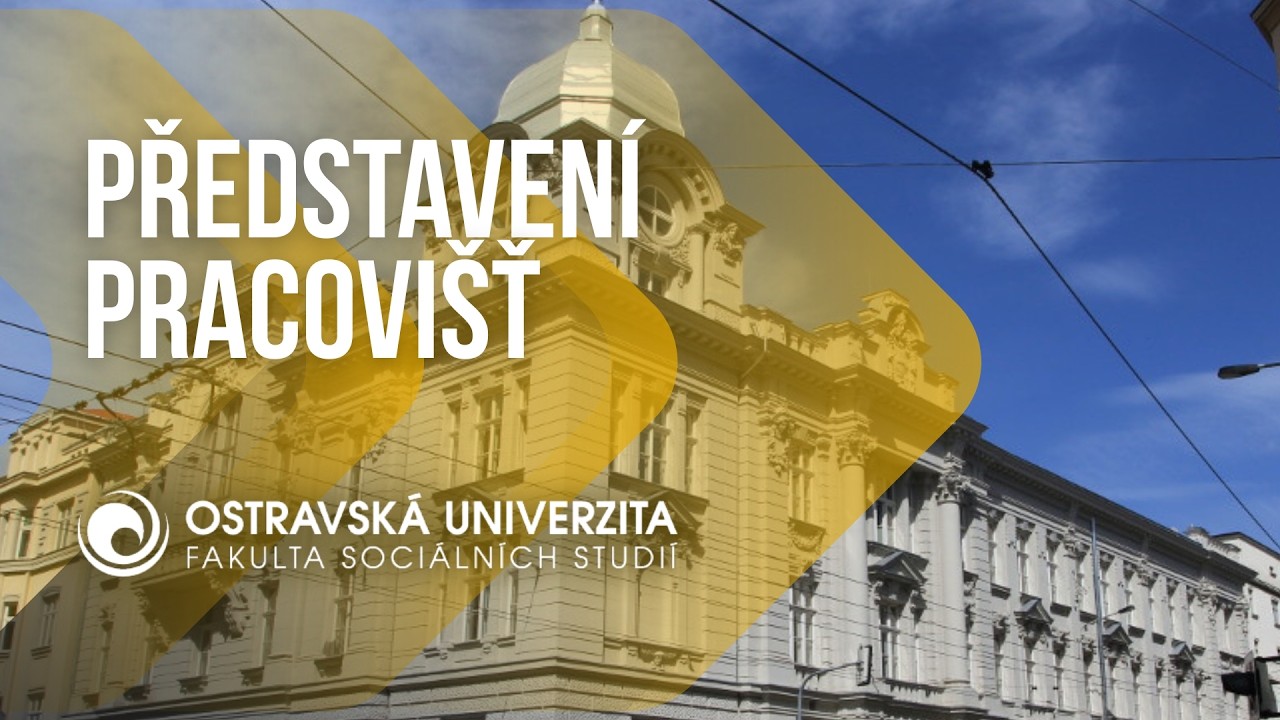 Představení pracovišť – Fakulta sociálních studií Ostravské univerzity