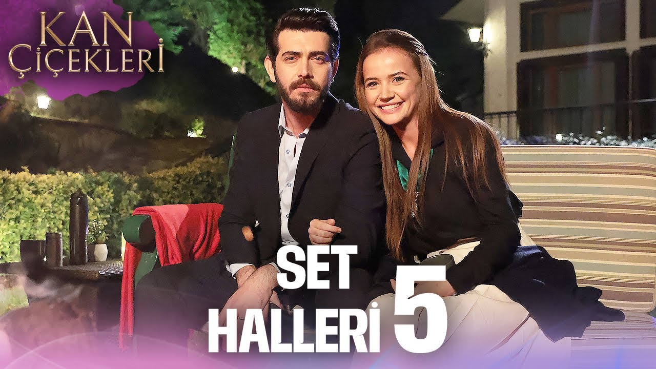 Setten Özel Anlar 5 🎬✨ | Kan Çiçekleri
