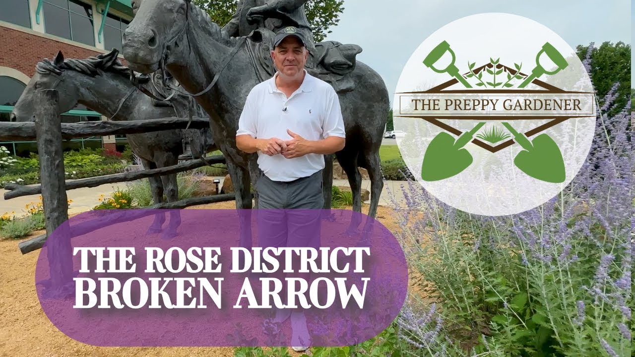Exploring the Rose District: Broken Arrow Tour 🌹 | The Preppy Gardener (2024)