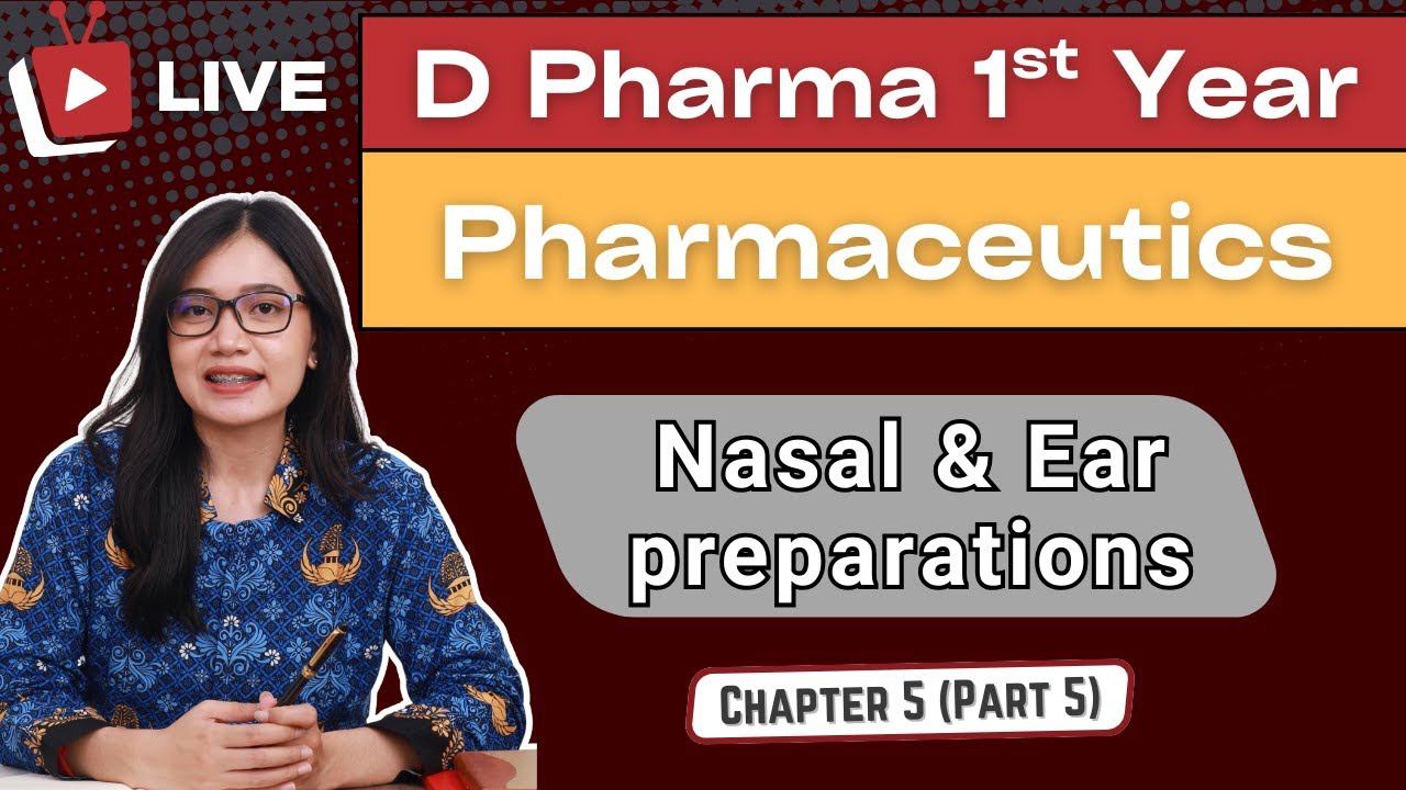 Nasal & Ear Preparations | Chapter 5 - Part 5 | Pharmaceutics | D Pharma